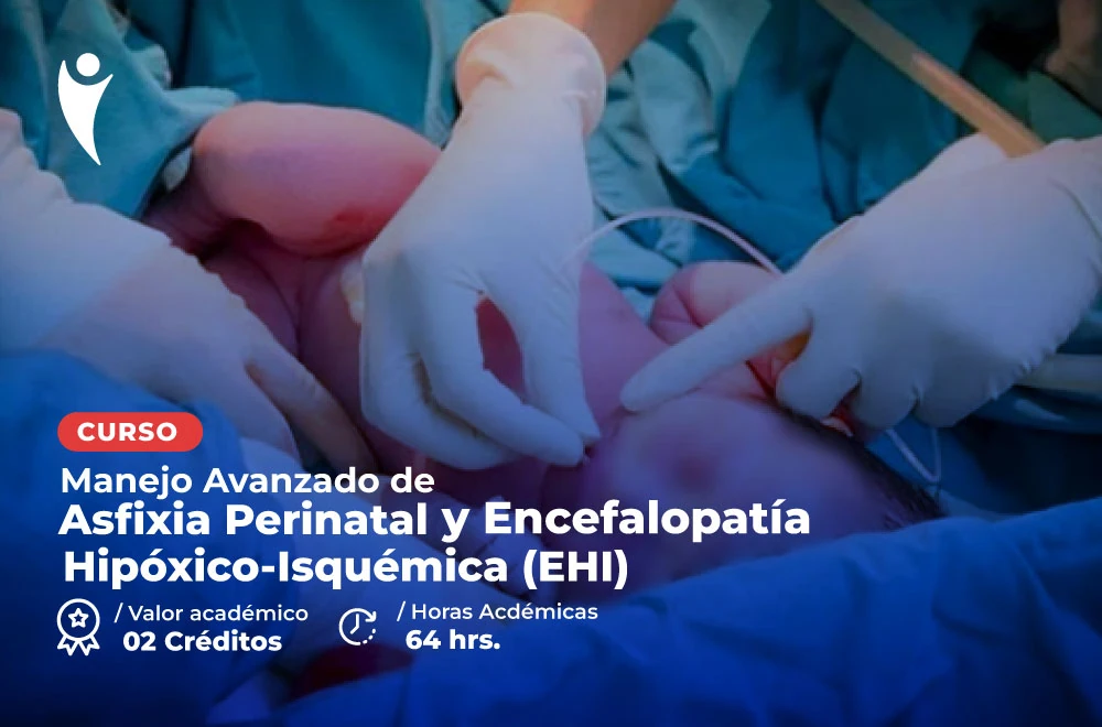 Curso de Actualización: Manejo Avanzado de Asfixia Perinatal y Encefalopatía Hipóxico-Isquémica (EHI)