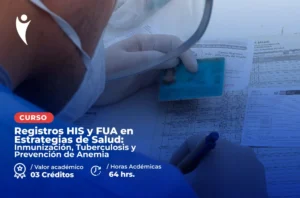 Curso en Salud de Registros HIS y FUA en Estrategias de Salud: Inmunización - Tuberculosis y Prevención de Anemia