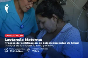 Curso en Salud de Lactancia Materna: Proceso de Certificación de Establecimientos de Salud "Amigos de la Madre la Niña y el Niño"