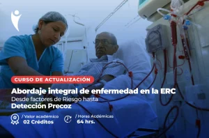 Curso en Salud de Abordaje Integral de la Enfermera en la ERC (Enfermedad Renal Crónica) Desde Factores de Riesgo hasta Detección Precoz