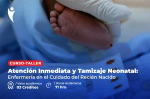 Curso en Salud de Atención Inmediata y Tamizaje Neonatal: Enfermería en el Cuidado del Recién Nacido