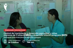 Diplomado en Salud de Control de Crecimiento y Desarrollo para Niños y Niñas Menores de 11 Años (CRED) y (DIT)