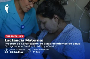 Curso en Salud de Lactancia Materna: Proceso de Certificación de Establecimientos de Salud "Amigos de la Madre, la Niña y el Niño"