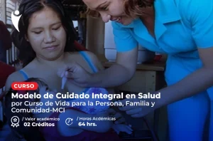 Curso en Salud de Modelo de Cuidado Integral en Salud por Curso de Vida para la Persona, Familia y Comunidad-MCI