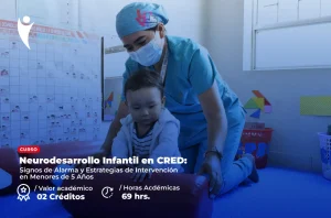 Curso en Salud de Neurodesarrollo Infantil en CRED: Signos de Alarma y Estrategias de Intervención en Menores de 5 Años