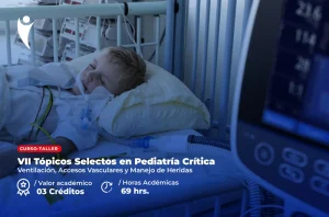 Curso en Salud de VII Tópicos Selectos en Pediatría Crítica: Ventilación, Accesos Vasculares y Manejo de Heridas