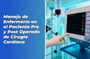 Curso en Salud de Curso de Manejo de Enfermería en el Paciente Pre y Post Operado de Cirugía Cardíaca