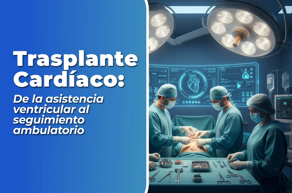 Curso en Salud de Trasplante Cardíaco: De la Asistencia Ventricular al Seguimiento Ambulatorio