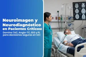 Curso en Salud de Neuroimagen y Neurodiagnóstico en Pacientes Crítico Domina TAC, Angio-TC, EEG y PL Para Decisiones Seguras en UCI