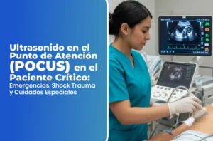 Curso en Salud de Ultrasonido en el Punto de Atención (POCUS) en el Paciente Crítico: Emergencias, Shock Trauma y Cuidados Especiales