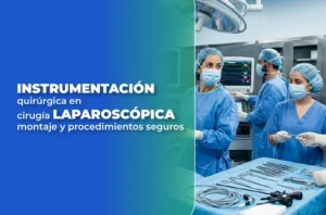 Curso en Salud de Instrumentación Quirúrgica en Cirugía Laparoscópica Montaje y Procedimientos Seguros